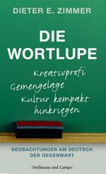 Die Wortlupe Cover des Buches Die Wortlupe (ISBN: 9783455095319)