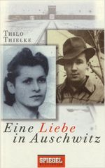 Eine Liebe in Auschwitz Cover des Buches Eine Liebe in Auschwitz (ISBN: 9783455150254)