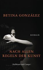 Nach allen Regeln der Kunst Cover des Buches Nach allen Regeln der Kunst (ISBN: 9783455401561)