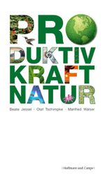 Produktivkraft Natur Cover des Buches Produktivkraft Natur (ISBN: 9783455501407)