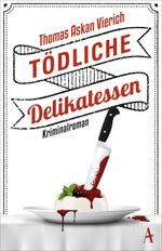Tödliche Delikatessen Cover des Buches Tödliche Delikatessen (ISBN: 9783455650693)