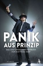 Udo Lindenberg. Panik aus Prinzip Cover des Buches Udo Lindenberg. Panik aus Prinzip (ISBN: 9783455750164)