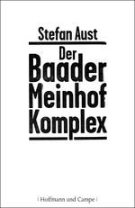 Der Baader-Meinhof-Komplex Cover des Buches Der Baader-Meinhof-Komplex (ISBN: 9783455850703)