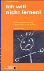 Ich will nicht lernen!: Motivationsförderung in Elternhaus und Schule Cover des Buches Ich will nicht lernen!: Motivationsförderung in Elternhaus und Schule (ISBN: 9783456839844)