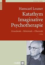 Katathym Imaginative Psychotherapie: Grundstufe - Mittelstufe - Oberstufe (Huber Psychologie Klassiker) Cover des Buches Katathym Imaginative Psychotherapie: Grundstufe - Mittelstufe - Oberstufe (Huber Psychologie Klassiker) (ISBN: 9783456851280)
