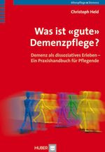 Was ist "gute" Demenzpflege? Cover des Buches Was ist "gute" Demenzpflege? (ISBN: 9783456852621)