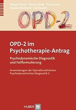 OPD–2 im Psychotherapie–Antrag: Psychodynamische Diagnostik und Fallformulierung Cover des Buches OPD–2 im Psychotherapie–Antrag: Psychodynamische Diagnostik und Fallformulierung (ISBN: 9783456853161)