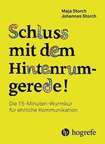 Schluss mit dem Hintenrumgerede!: Die 15–Minuten–Wurmkur gegen Hintenrumgerede Cover des Buches Schluss mit dem Hintenrumgerede!: Die 15–Minuten–Wurmkur gegen Hintenrumgerede (ISBN: 9783456859576)