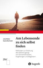 Am Lebensende zu sich selbst finden Cover des Buches Am Lebensende zu sich selbst finden (ISBN: 9783456859729)
