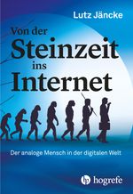 Von der Steinzeit ins Internet Cover des Buches Von der Steinzeit ins Internet (ISBN: 9783456861500)