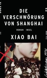 Die Verschwörung von Shanghai Cover des Buches Die Verschwörung von Shanghai (ISBN: 9783458177173)
