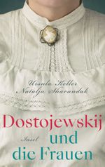 Dostojewskij und die Frauen Cover des Buches Dostojewskij und die Frauen (ISBN: 9783458179061)