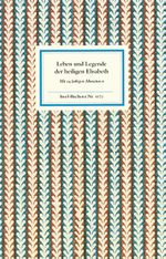 Leben und Legende der heiligen Elisabeth Cover des Buches Leben und Legende der heiligen Elisabeth (ISBN: 9783458191728)