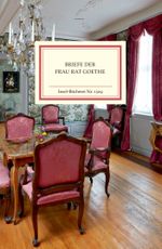 Briefe der Frau Rat Goethe Cover des Buches Briefe der Frau Rat Goethe (ISBN: 9783458195092)
