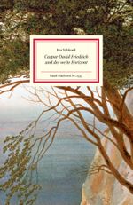 Caspar David Friedrich und der weite Horizont (Insel-Bücherei) Cover des Buches Caspar David Friedrich und der weite Horizont (Insel-Bücherei) (ISBN: 9783458195351)