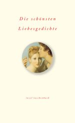 Die schönsten Liebesgedichte Cover des Buches Die schönsten Liebesgedichte (ISBN: 9783458345275)