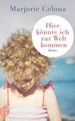 Hier könnte ich zur Welt kommen Cover des Buches Hier könnte ich zur Welt kommen (ISBN: 9783458360049)
