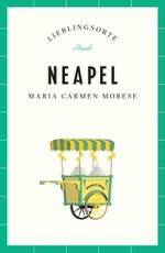 Neapel Reiseführer LIEBLINGSORTE Cover des Buches Neapel Reiseführer LIEBLINGSORTE (ISBN: 9783458363279)