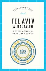 Tel Aviv & Jerusalem Reiseführer LIEBLINGSORTE Cover des Buches Tel Aviv & Jerusalem Reiseführer LIEBLINGSORTE (ISBN: 9783458363316)