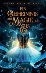 Ein Geheimnis aus Magie und Eis Cover des Buches Ein Geheimnis aus Magie und Eis (ISBN: 9783458643340)