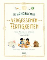 Das Handbuch der vergessenen Fertigkeiten Cover des Buches Das Handbuch der vergessenen Fertigkeiten (ISBN: 9783458643791)