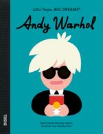 Andy Warhol – Little People, BIG DREAMS (Deutsche Ausgabe) Cover des Buches Andy Warhol – Little People, BIG DREAMS (Deutsche Ausgabe) (ISBN: 9783458644026)