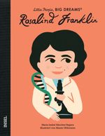 Rosalind Franklin – Little People, BIG DREAMS (Deutsche Ausgabe) Cover des Buches Rosalind Franklin – Little People, BIG DREAMS (Deutsche Ausgabe) (ISBN: 9783458645085)