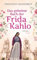 Das geheime Buch der Frida Kahlo Cover des Buches Das geheime Buch der Frida Kahlo (ISBN: 9783458681168)
