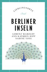 Berliner Inseln Reiseführer LIEBLINGSORTE Cover des Buches Berliner Inseln Reiseführer LIEBLINGSORTE (ISBN: 9783458682714)