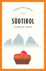 Südtirol Reiseführer LIEBLINGSORTE Cover des Buches Südtirol Reiseführer LIEBLINGSORTE (ISBN: 9783458683940)