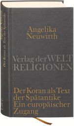 Der Koran als Text der Spätantike. Ein europäischer Zugang: Der Koran als Text der Spätantike. Ein europäischer Zugang Cover des Buches Der Koran als Text der Spätantike. Ein europäischer Zugang: Der Koran als Text der Spätantike. Ein europäischer Zugang (ISBN: 9783458710264)