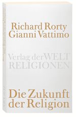 Die Zukunft der Religion Cover des Buches Die Zukunft der Religion (ISBN: 9783458720126)
