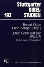 Mein Sohn bist du (Psalm 2,7): Studien zu den Königspsalmen (Stuttgarter Bibelstudien (SBS)) Cover des Buches Mein Sohn bist du (Psalm 2,7): Studien zu den Königspsalmen (Stuttgarter Bibelstudien (SBS)) (ISBN: 9783460049215)