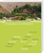 Prophetinnen und Propheten Frauen und Männer im Alten Testament, Band 3: Elischa, Elija, Mirijam, Hulda, Debora, Amos, Micha, Samuel, Hosea, Jesaja, Hanna, Jeremia, Abigajil Cover des Buches Prophetinnen und Propheten Frauen und Männer im Alten Testament, Band 3: Elischa, Elija, Mirijam, Hulda, Debora, Amos, Micha, Samuel, Hosea, Jesaja, Hanna, Jeremia, Abigajil (ISBN: 9783460209602)