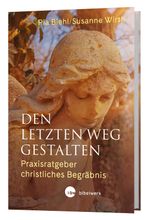 Den letzten Weg gestalten Cover des Buches Den letzten Weg gestalten (ISBN: 9783460255500)