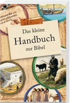 Das kleine Handbuch zur Bibel Cover des Buches Das kleine Handbuch zur Bibel (ISBN: 9783460302211)