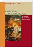 Passion und Auferstehung Jesu: Werkbuch für die Bibelarbeit mit Erwachsenen Cover des Buches Passion und Auferstehung Jesu: Werkbuch für die Bibelarbeit mit Erwachsenen (ISBN: 9783460326231)