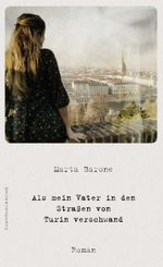 Als mein Vater in den Straßen von Turin verschwand Cover des Buches Als mein Vater in den Straßen von Turin verschwand (ISBN: 9783462000696)