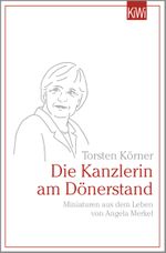 Die Kanzlerin am Dönerstand Cover des Buches Die Kanzlerin am Dönerstand (ISBN: 9783462004007)