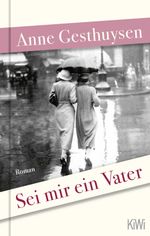 Sei mir ein Vater Cover des Buches Sei mir ein Vater (ISBN: 9783462004540)