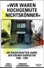 »Wir waren hochgemute Nichtskönner« Cover des Buches »Wir waren hochgemute Nichtskönner« (ISBN: 9783462006063)