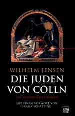 Die Juden von Cölln Cover des Buches Die Juden von Cölln (ISBN: 9783462038132)