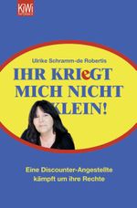 Ihr kriegt mich nicht klein! Cover des Buches Ihr kriegt mich nicht klein! (ISBN: 9783462041859)