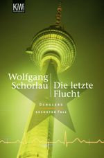 Die letzte Flucht Cover des Buches Die letzte Flucht (ISBN: 9783462042795)