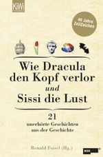 Wie Dracula den Kopf verlor und Sissi die Lust Cover des Buches Wie Dracula den Kopf verlor und Sissi die Lust (ISBN: 9783462044003)