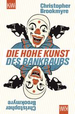 Die hohe Kunst des Bankraubs Cover des Buches Die hohe Kunst des Bankraubs (ISBN: 9783462046977)