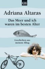 Das Meer und ich waren im besten Alter Cover des Buches Das Meer und ich waren im besten Alter (ISBN: 9783462049589)