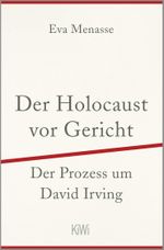 Der Holocaust vor Gericht: Der Prozess um David Irving Cover des Buches Der Holocaust vor Gericht: Der Prozess um David Irving (ISBN: 9783462051827)