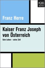 Kaiser Franz Joseph von Österreich Cover des Buches Kaiser Franz Joseph von Österreich (ISBN: 9783462400748)