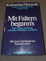 Mit Faltern begann's. Mein Leben mit Tieren in Breslau, München und Berlin Cover des Buches Mit Faltern begann's. Mein Leben mit Tieren in Breslau, München und Berlin (ISBN: 9783463007458)